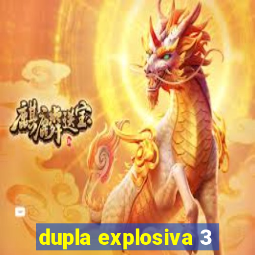 dupla explosiva 3